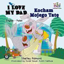 I Love My Dad Kocham Mojego Tate (English Polish Book for Kids) - English Polish Bilingual Collection