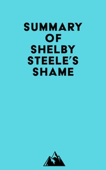 Summary of Shelby Steele's Shame