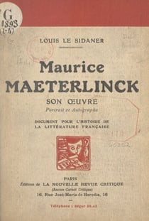Maurice Maeterlinck : son œuvre, portrait et autographe - Document pour l'histoire de la littérature française