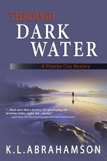 Through Dark Water - A Phoebe Clay Mystery, #1