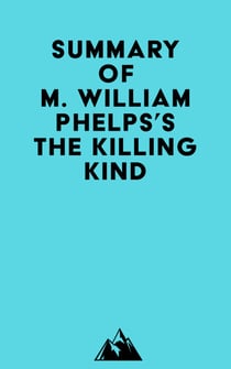 Summary of M. William Phelps's The Killing Kind