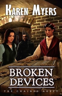 Broken Devices - The Chained Adept, #3