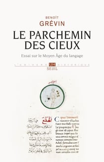 Le Parchemin des cieux. Essai sur le Moyen Age du langage - Essai sur le Moyen Age du langage