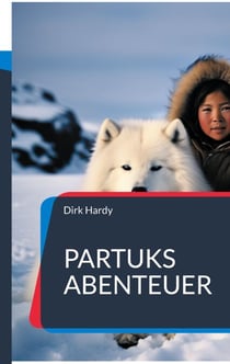 Partuks Abenteuer - Ein spannendes Kinderbuch