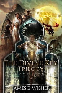 TheDivine Key Trilogy  Complete Omnibus - The Divine Key Trilogy