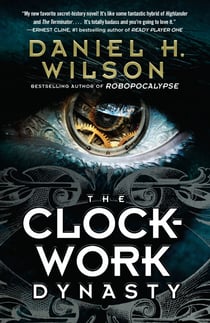 The Clockwork Dynasty - A Novel