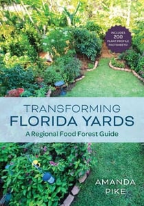 Transforming Florida Yards - A Regional Food Forest Guide