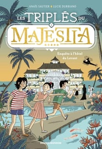 Les triplés du Majestia, Tome 01 - Enquête à l'hôtel du Levant