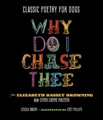 Classic Poetry for Dogs - Why Do I Chase Thee