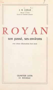 Royan, son passé, ses environs - Avec 12 illustrations hors texte