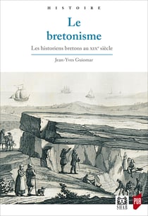 Le bretonisme - Les historiens bretons au xixesiècle