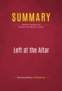 Summary: Left at the Altar - Review and Analysis of Michael Sean Winters's Book
