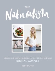THE NATURALISTA: Exclusive Sampler - Nourish and renew - a one-day detox for body and mind