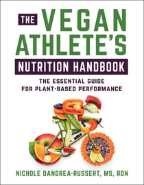 The Vegan Athlete's Nutrition Handbook - The Essential Guide for Plant-Based Performance