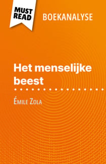 Het menselijke beest van Émile Zola (Boekanalyse) - Volledige analyse en gedetailleerde samenvatting van het werk