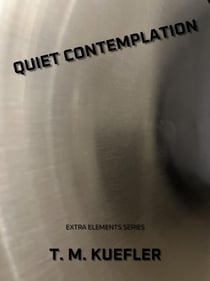 Quiet Contemplation - Extra Elements Series, #18
