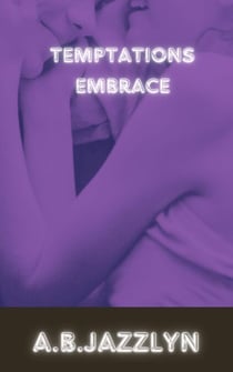 Temptations Embrace - Temptations Embrace By A.B.Jazzlyn, #1