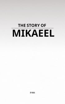 The Story of Mikaeel