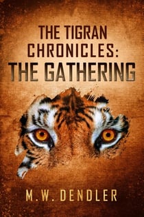 The Tigran Chronicles: The Gathering - The Tigran Chronicles, #1
