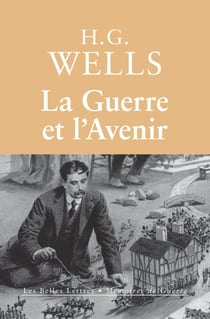 La Guerre et l'Avenir - L'Italie, la France et la Grande-Bretagne en guerre