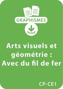 Arts visuels et géométrie CP/CE1 - Avec du fil de fer - Un lot de 12 fiches à télécharger
