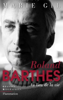 Roland Barthes - Au lieu de la vie