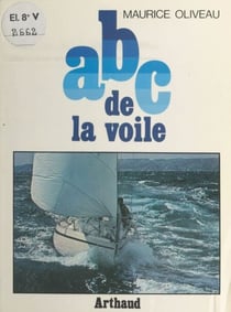 ABC de la voile - La voile à la portée de tous