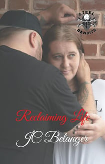 Reclaiming Life - Steel bandits