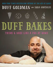 Duff Bakes - Think and Bake Like a Pro at Home