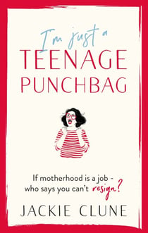 I'm Just a Teenage Punchbag - POIGNANT AND FUNNY: A NOVEL FOR A GENERATION OF WOMEN