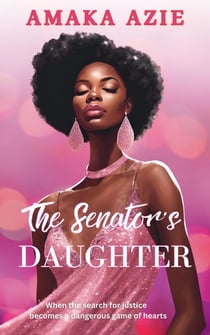 The Senator's Daughter - Abuja Friends, #1