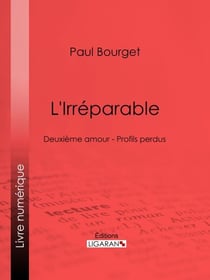 L'Irréparable - Deuxième amour - Profils perdus