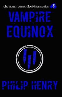 Vampire Equinox - The North Coast Bloodlines, #5