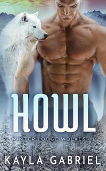 Howl - Winter Lodge Wolves, #1