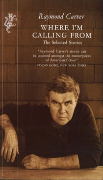 Where I'm Calling From - The Selected Stories