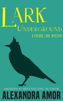 Lark Underground - Freddie Lark Mysteries