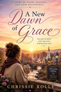 A New Dawn of Grace: A Contemporary Christian Romance