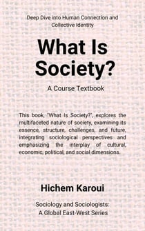 What is society? A Course Textbook - Sociology and Sociologists