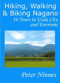 Hiking, Walking and Biking Nagano: 16 Tours in Ueda City and Environs - Hiking, Walking and Biking Nagano, #2