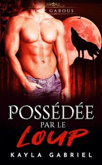 Possédée par le Loup - Choisie par le mâle Alpha, #3
