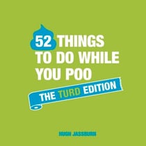 52 Things to Do While You Poo: The Turd Edition - Poop Puzzles, Hilarious Activities and Toot Trivia to Keep You Occupied: A Funny Bathroom Activity Book