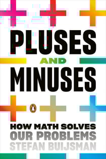 Pluses and Minuses - How Math Solves Our Problems
