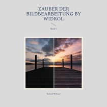 Zauber der Bildbearbeitung by widrol - Band 1