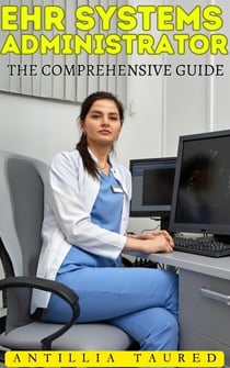 EHR Systems Administrator - The Comprehensive Guide - Vanguard Professionals