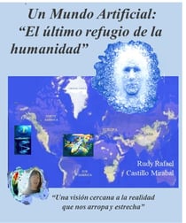Un mundo artificial: “El último refugio de la humanidad”