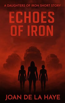 Echoes of Iron - Daughters of Iron, #3