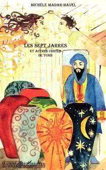 LES SEPT JARRES - Et autres contes de Tunis