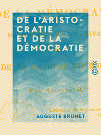 De l'aristocratie et de la démocratie - De l'importance du travail et de la richesse mobilière
