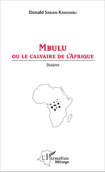 Mbulu ou le calvaire de l'Afrique - Théâtre