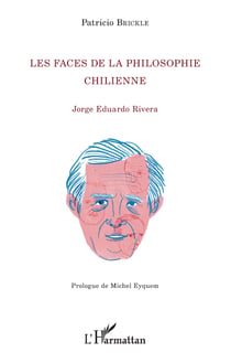 Les faces de la philosophie chilienne - Jorge Eduardo Rivera